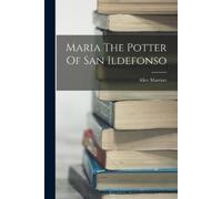 Marriott, Alice Maria The Potter Of San Ildefonso Book NUOVO