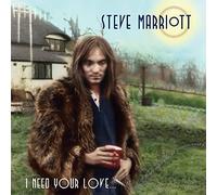 Marriott Steve - I Need Your Love (Like A Fish Needs A Raincoat