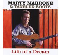 Marrone, Marty & Tangled Roots - Life Of A Dream