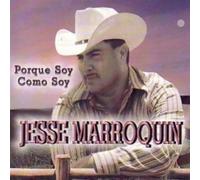 Marroquin, Jesse - Porque Soy Como Soy