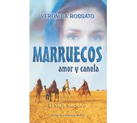 Marruecos, amor y canela: El viaje decisivo