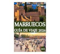 MARRUECOS GUÍA DE VIAJE 2026