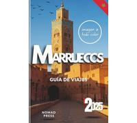 Marruecos Guía de viajes 2025: Una guía moderna sobre las calles antiguas de Marruecos, los ritmos costeros y el silencio del desierto