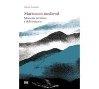 Marruecos medieval: memoria del clima y del territorio