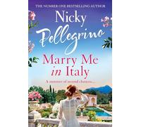 Marry Me in Italy: The Perfect Escapist Holiday Read from the Number One Bestselling Author!