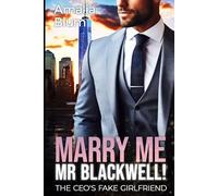 Marry Me, Mr. Blackwell: The CEO's Fake Girlfriend