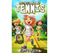 Marry Nowak 400+ Fun & Unbelievable Tennis Facts for Kids: Explore A (Tascabile)