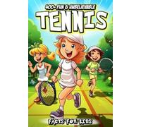 Marry Nowak 400+ Fun & Unbelievable Tennis Facts for Kids (Tascabile)
