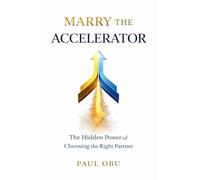 MARRY THE ACCELERATOR: The Hidden Power of Choosing the Right Partner