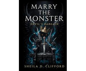 Marry the Monster: Devil's Bargain (Dark Fantasy Romance, Book 1)