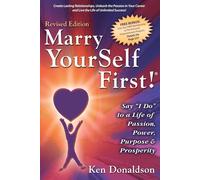 Marry Yourself First: Say I Do to a Life of Passion - Donaldson Ken