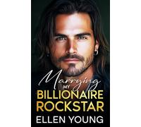 Marrying My Billionaire Rockstar: A Mistaken Identity Opposites Attract Romance