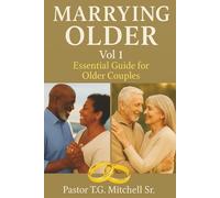 Marrying Older Vol 1: The Essential Guide For Older Couples
