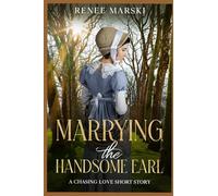 Marrying the Handsome Earl: A Chasing Love Short Story