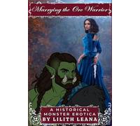 Marrying the Orc Warrior: A Historical Monster Erotica