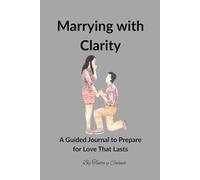 Marrying with Clarity: A Guided Journal to Prepare for Love That Lasts
