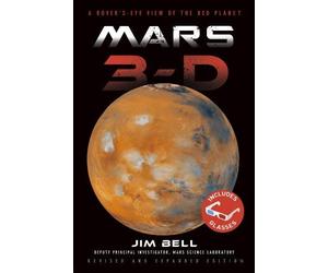Mars 3-D: A Rover's-Eye View of the Red Planet by Jim Bell(2014-05-06)