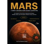 MARS: A Great Universe Word Search Adventure: 101 Puzzles to Train Like an Astronaut and Explore Rockets, Rovers, Survival Science, Martian Terrain, and More