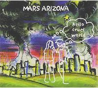 Mars Arizona - Hello Cruel World