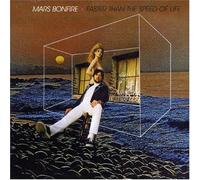Mars Bonfire - Faster Than the Speed of Life by Mars Bonfire (2006-10-23)