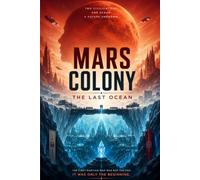 MARS COLONY: THE LAST OCEAN: 1