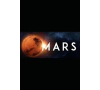 MARS: MANKIND’S LEAP into the UNKNOWN