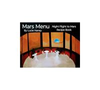 Mars Menu: Night Flight to Mars Recipe Book