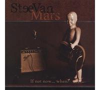 Mars, Steevan - If Not Now When?