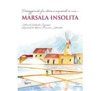Marsala insolita. Passeggiando fra storie e acquerelli. Con sei acquerelli e due cartoline