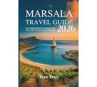 Marsala Travel Guide 2026: From Hidden Beaches to Famous Wine Tours, Plan the Trip to Sicily Vineyards