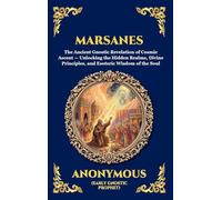 Marsanes: The Ancient Gnostic Revelation of Cosmic Ascent - Unlocking the Hidden Realms, Divine Principles, and Esoteric Wisdom of the Soul: 6