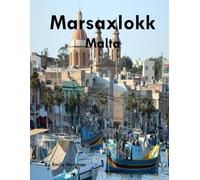 Marsaxlokk Malta: A Beautiful Visual Journey for Travel and Photography Lovers