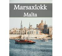 Marsaxlokk Malta: A Luxury Coffee Table Book of Iconic Landmarks