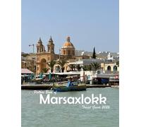 Marsaxlokk, Malta: A Visual Journey Through Stunning Landmarks, Travel and Nature lovers.