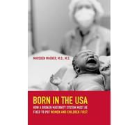 Marsden Wagner Born in the USA (Tascabile)