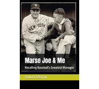 Marse Joe & Me: Recalling Baseball's Greatest Manager
