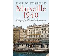 Marseille 1940: Die große Flucht der Literatur-Wittstock, Uwe-Copertina rigida