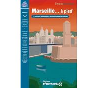 Marseille... à pied: Des itinéraires insolites à découvrir: VI05