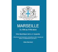 MARSEILLE, du XIIIè au XVIIè siècle: Une république dans un royaume