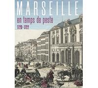 Marseille en temps de peste (1720-1722)