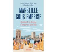 Marseille sous emprise: Comment la drogue s'empare d’une ville