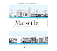 Marseille: Une autre façon de voir la ville à travers son urbanisme