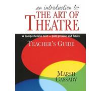 Marsh Cassady Introduction to the Art of Theatre Teacher's Guide (Tascabile)