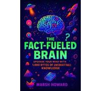 Marsh Howard The Fact-Fueled Brain (Tascabile) Fast Facts