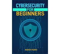 Marsh Parks Cybersecurity for Beginners: Protect Your Digital Life w (Tascabile)