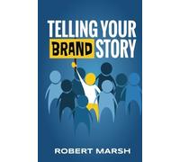 Marsh Robert-Telling Your Brand Story Book NUOVO