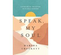 Marsha Crockett Speak, My Soul (Tascabile)