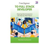 Marsha Duckworth From Beginner to Full Stack Developer (Tascabile)