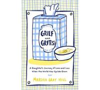 Marsha Gray Hill Grief and Grit(s) (Copertina rigida)