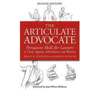 Marsha Hunter Brian K Johnson The Articulate Advocate (Tascabile)